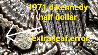 1971 d Kennedy half dollar/ doubled die and extra leaf error..