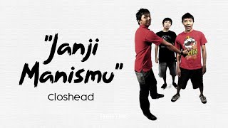 Closehead - Janji Manismu | Lyrics Video
