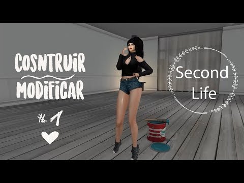 CONSTRUIR, MODIFICAR CASAS -SECOND LIFE-