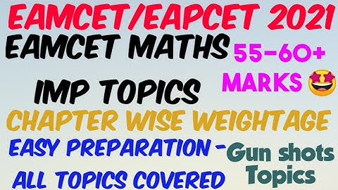 EAMCET 2021 Maths Chapter wise Weightage & Imp Topics//Score 55+ Marks 💯//Preparation Plan & Tips