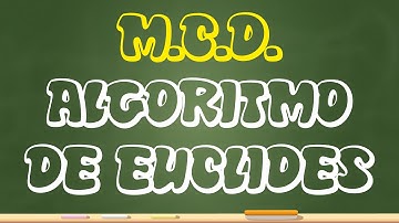 M.C.D. por el algoritmo de Euclides