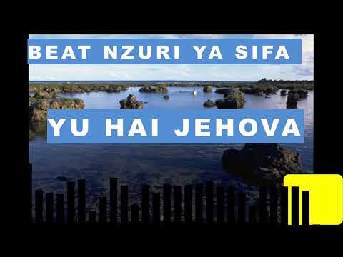 Beat nzuri ya kusifu - YU HAI JEHOVAH