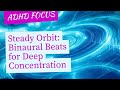 Steady Orbit — Binaural Beats for ADHD Focus & Deep Concentration | Space Ambient | 90 BPM