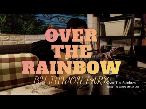 Over The Rainbow - Juwon Park