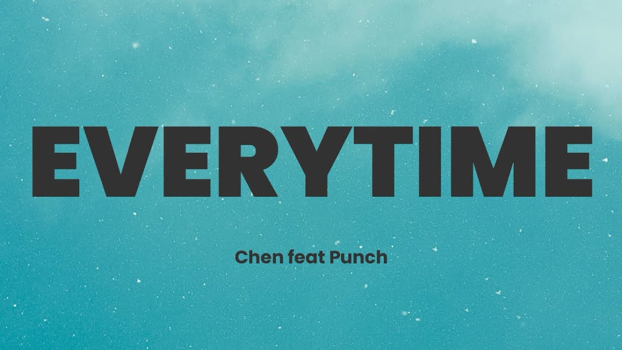 Everytime - Chen Feat Punch | OST Descendants of the Sun