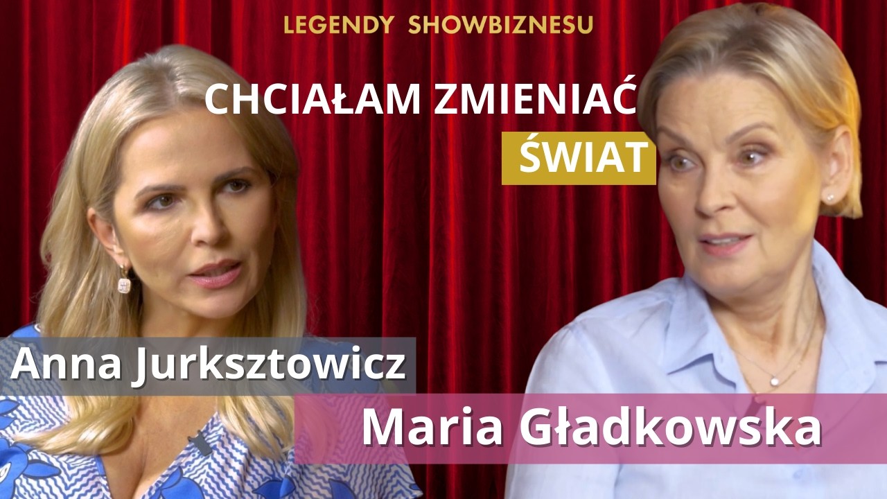 Maria Gładkowska * Chciałam zmieniać Świat * Legendy Showbiznesu #54