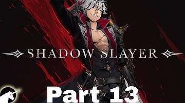 Shadow Slayer/ Gameplay Part 13/ Chapter 4 stage 5,6,7