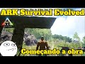 Ark Survival Evolved - Construindo a fundação do castelo