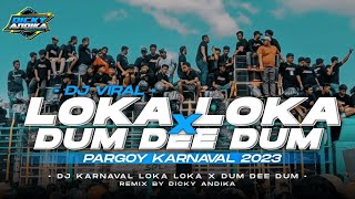 Dj Pargoy Karnaval❗Loka Loka X Dum Dee Dum Viral 2023