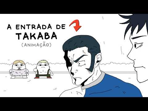 TAKABA ENTRANDO EM CENA! (Animação)