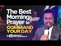 The best morning prayer to command your day