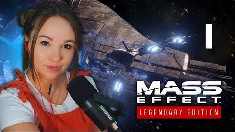 First Time Playing Mass Effect! ✨ MASS EFFECT LEGENDARY EDITION | Episode 1
