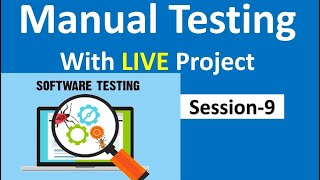 Manual Testing with Live Project | Session-9 |