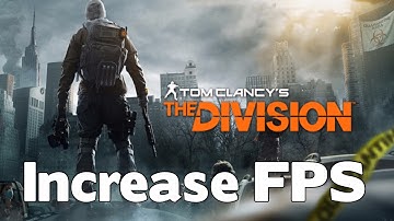 The Division How To Increase FPS
