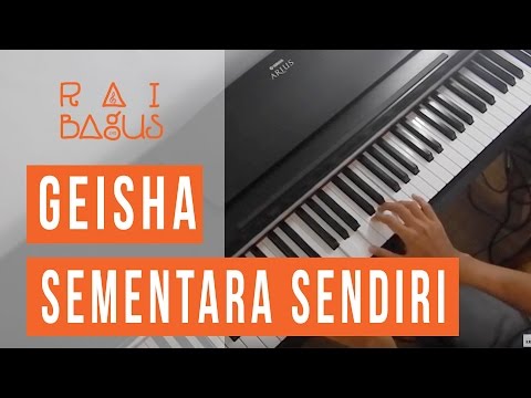 Sementara Sendiri - Geisha (OST. SINGLE) Piano Cover - YouTube