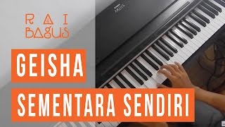 Sementara Sendiri - Geisha (OST. SINGLE) Piano Cover chords