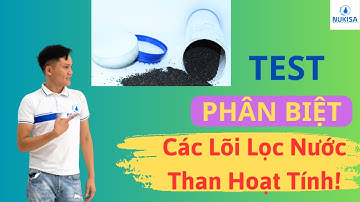 Test Và Phân Biệt Các Lõi Lọc Than Hoạt Tính Trong Máy Lọc Nước RO | Máy Lọc Nước RO