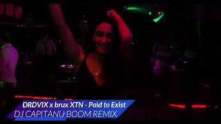 DRDVIX x brux XTN -Paid to Exis (Dj Capitanu Boom defected remix)