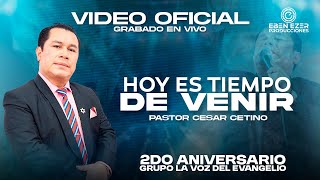Cesar Cetino - Hoy Es Tiempo De Venir - Grupo La Voz Del Evangelio Video Oficial