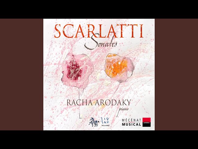 Scarlatti - Sonate pour clavier Kk 466 : Racha Arodaky, piano