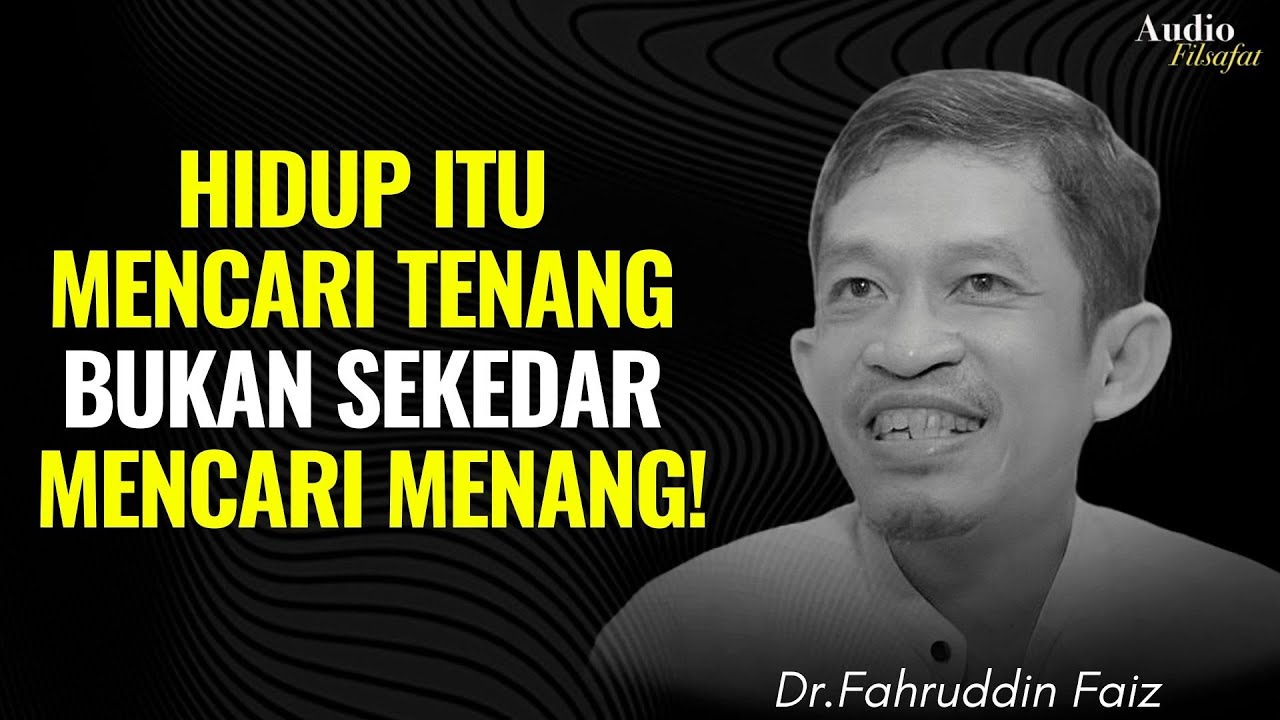 Hidup Itu Tentang Tenang, Bukan Sekadar Menang | Ngaji Filsafat Dr Fahruddin Faiz