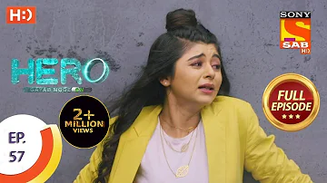 Hero - Gayab Mode On - Ep 57 - Full Episode - 23rd February, 2021