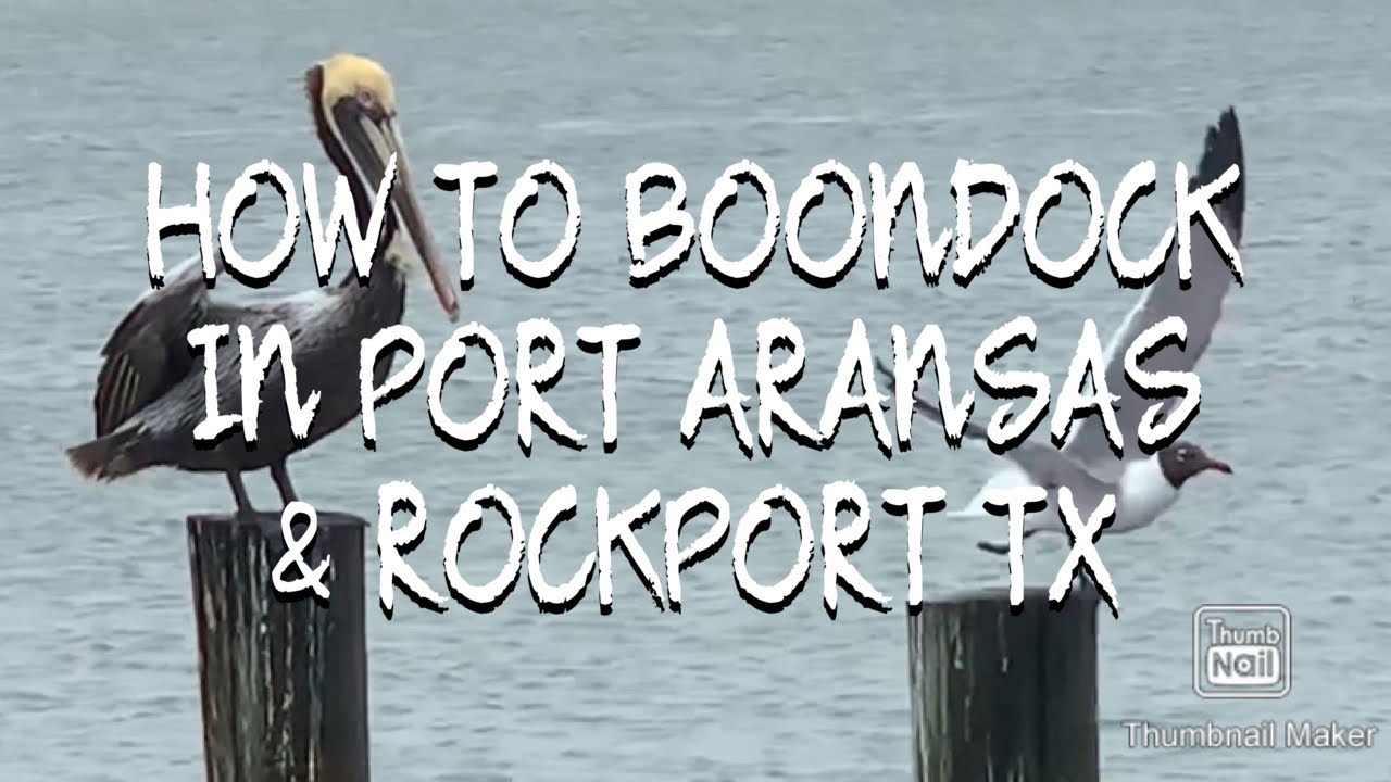 How to Boondock in Port Aransas & Rockport, Texas YouTube