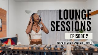 lounge sessions : Ep 2 | Kabza De Small Tribute | Heart Chakra Amapiano Mix | Marimba Hun