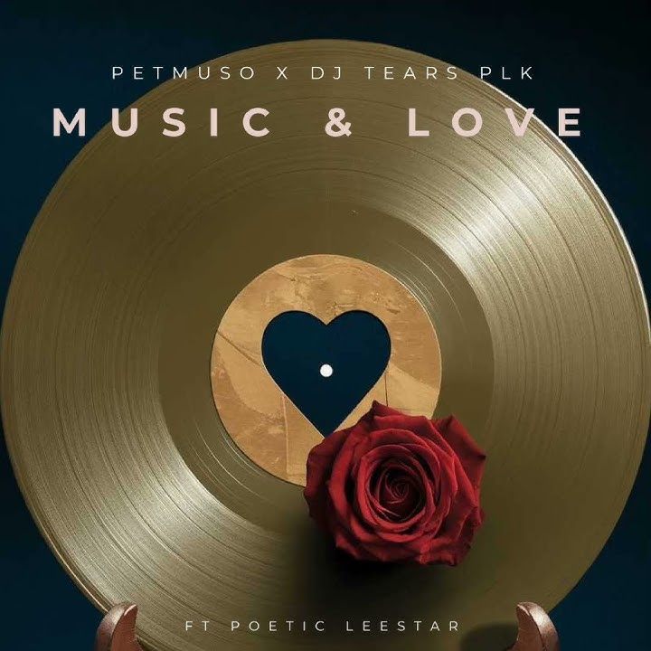 New single by Petmuso, Dj tears Plk & Poetic Leestar- 'Music & Love'🔥 Out 30 May🔥
