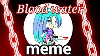 Blood//water [meme] Gacha Life {(200 SUBSCRIBERS SPECIAL)}