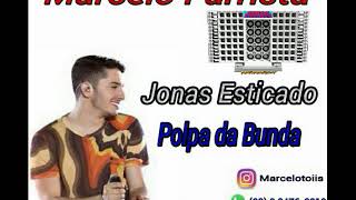 Jonas Esticado - Polpa Da Bunda