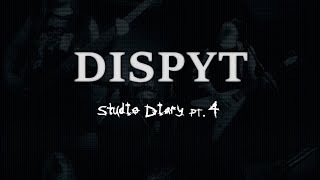 Dispyt - Under Tiden Jag Sålde Min Själ Till Satan (Studio Diary - Pt. 4)