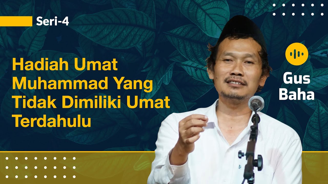 Hadiah Umat Muhammad yang Tidak Dimiliki Umat Terdahulu | Gus Baha