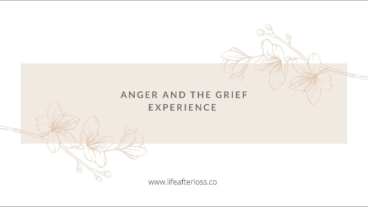 Anger and the grief experience