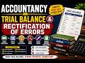 Commerce I Accountancy I Trial Balance &amp; Rectification of Errors I 11 I CA/CS/CMA I TGT/PGT/NET/JRF