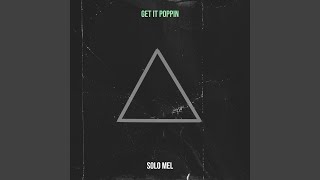 Get It Poppin - Solo mel