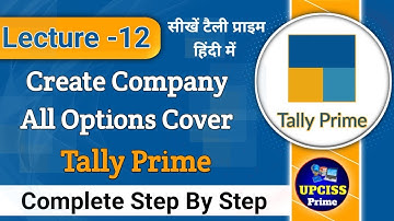 How to create company in tally prime | Tally Prime Company Creation | Upciss Prime | Lecture 12