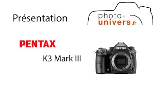 Pentax K3 Mark III Unboxing, présentation