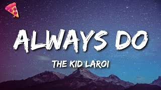 Video thumbnail of "The Kid LAROI - ALWAYS DO (Lyrics)"