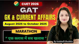 August 2025 to October  2025 Current Affairs GK\GS  for CUET 2026 | By Vaishalli Ma'am | AICE CUET