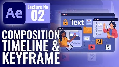 After Effects Course For Beginners - Composition, Timeline & Keyframes.