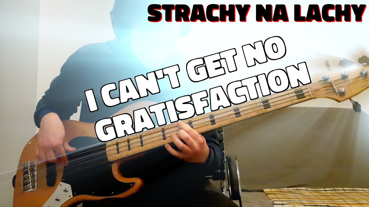 Strachy Na Lachy - I Can't Get No Gratisfaction (bass cover) - YouTube