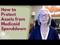 How to protect assets from medicaid spenddown