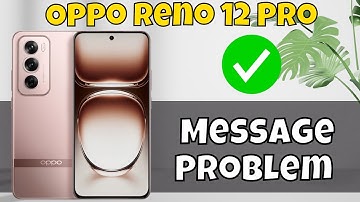 Oppo Reno 12 Pro Message Problem || Message not sent issue {new}