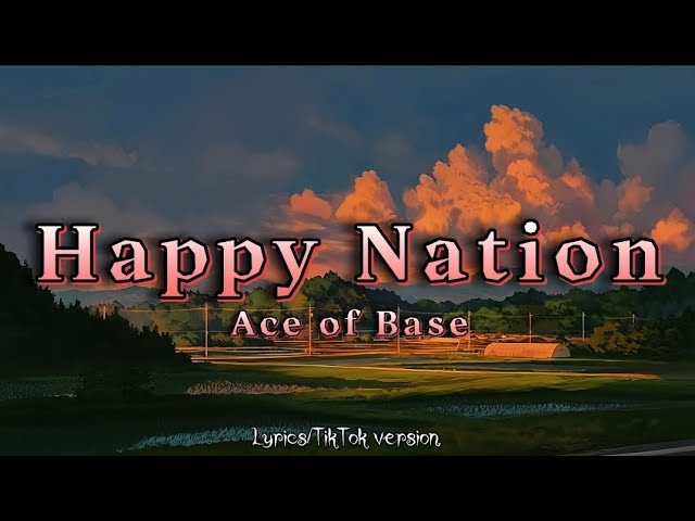 Ace of Base - Happy Nation (Lyrics) [TikTok Version] class=
