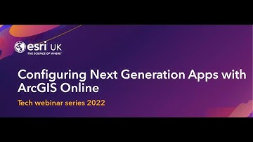 Configuring next generation web apps with ArcGIS Online