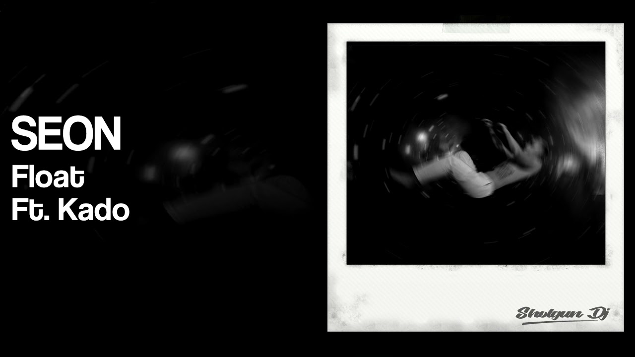 SEON - Float Ft. Kado