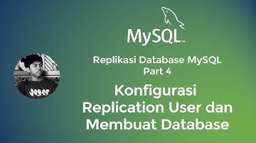 Tutorial Replikasi Database | 4. Membuat Replication User dan Database Replikasi