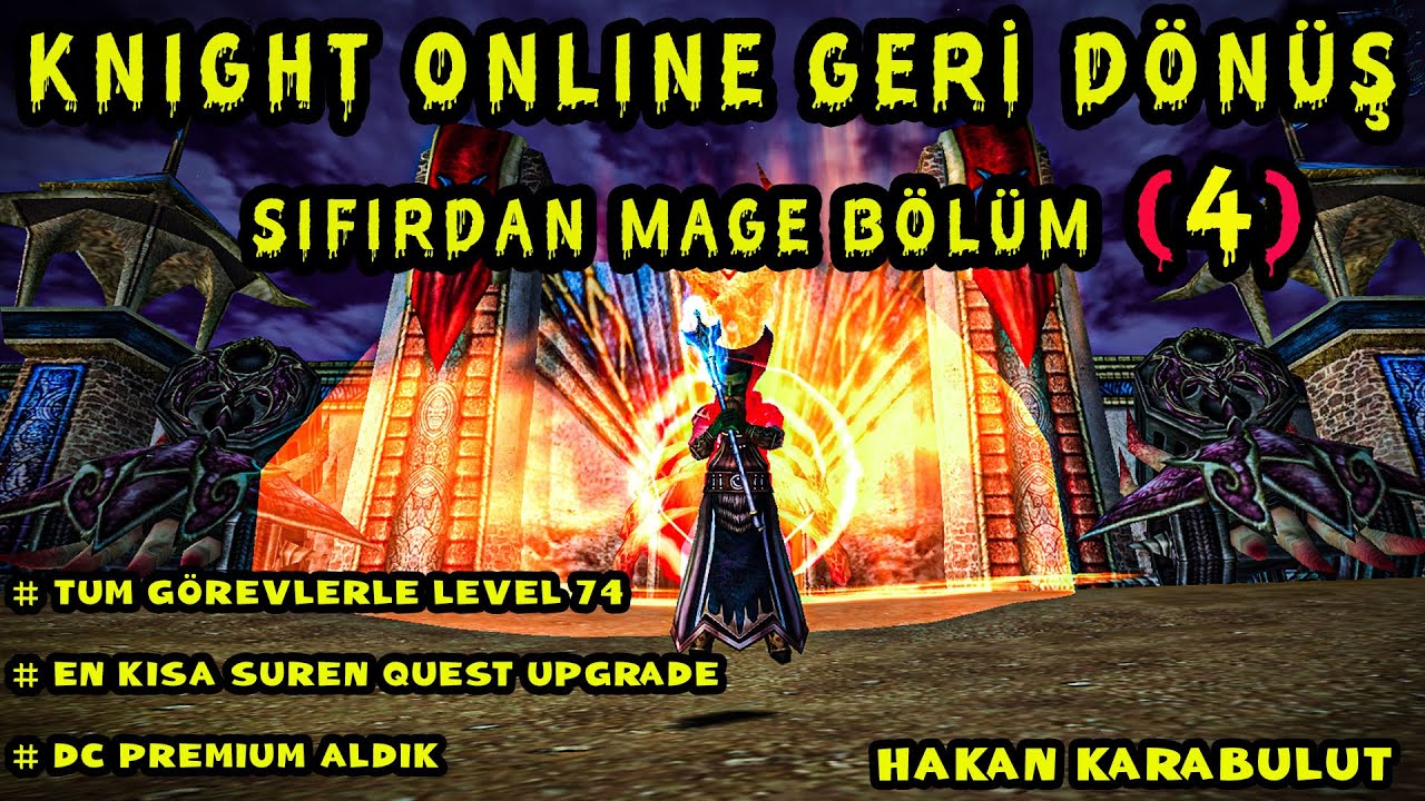 SIFIRDAN MAGE GERİ DÖNÜŞ #4 | EN KISA SÜREN QUEST UPGRADE & DC PRE & TÜM GÖREVLER | KNIGHT ONLINE
