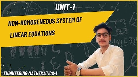 Non-Homogeneous System of Linear Equations | Engineering Mathematics 1| Unit1 Explained Step-by-Step